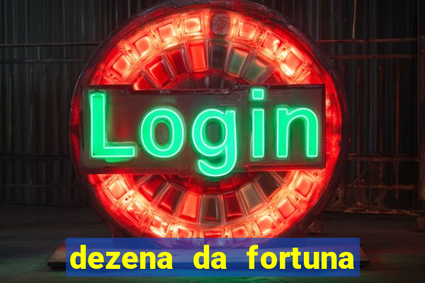 dezena da fortuna como funciona